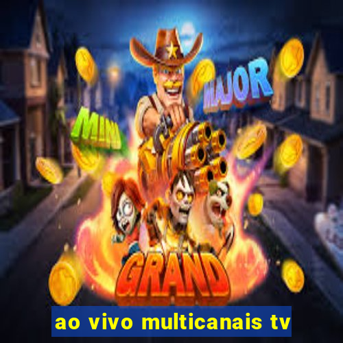 ao vivo multicanais tv